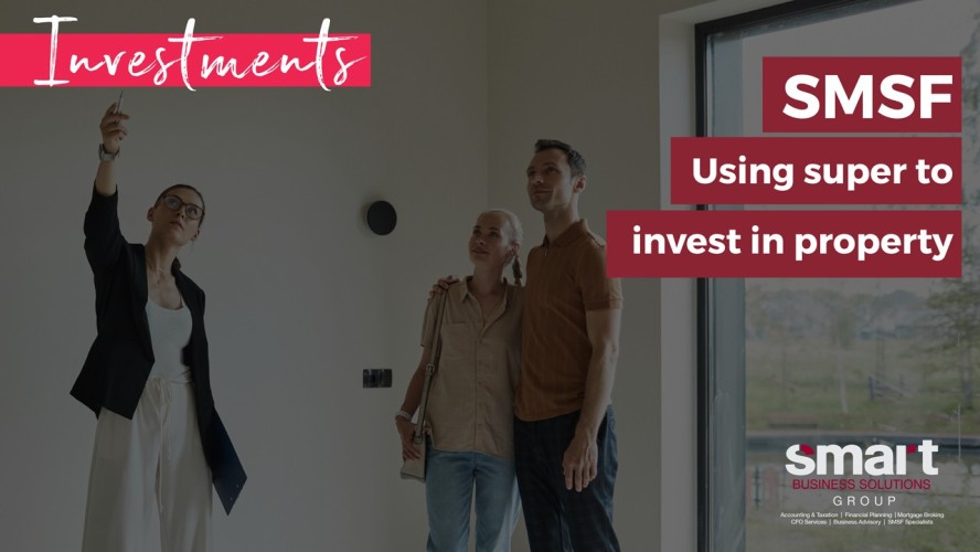 SMSF - Using Your Super To Invest In Property